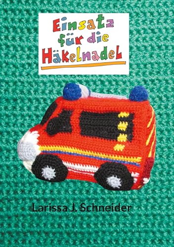 Einsatz für die Häkelnadel: Häkeln bis die Feuerwehr kommt...