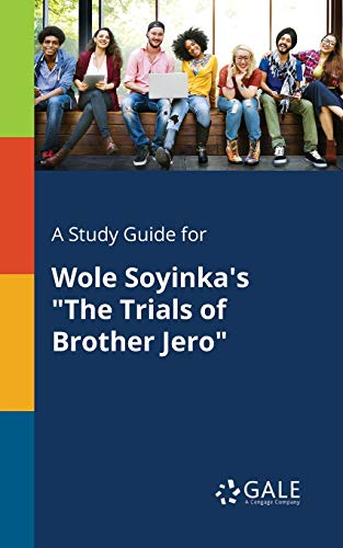 A Study Guide for Wole Soyinka's The Trials of Brother Jero