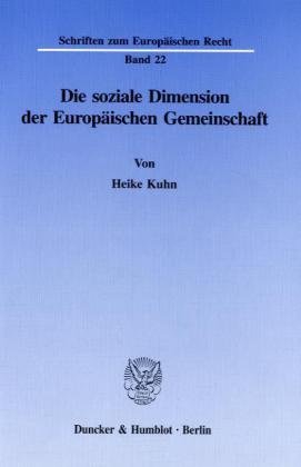 Die soziale Dimension der Europäischen Gemeinschaft. (Schriften zum Europäischen Recht)