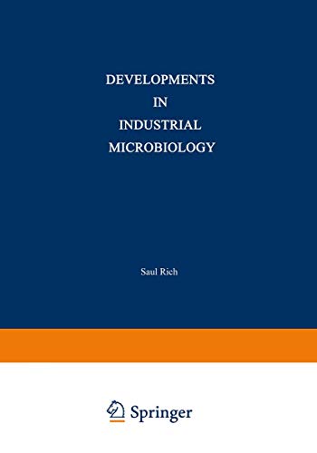 Developments in Industrial Microbiology: Volume 1 Proceedings of the Sixteenth General Meeting of the Society for Industrial Microbiology Held at ... Pennsylvania, August 30–September 3, 1959