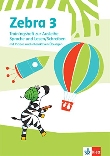 Zebra 3: Trainingsheft zur Ausleihe Sprache und Lesen / Schreiben mit Videos und interaktiven Übungen Klasse 3 (Zebra. Ausgabe ab 2018)