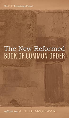 The New Reformed Book of Common Order (The Rcrt Ecclesiology Project)