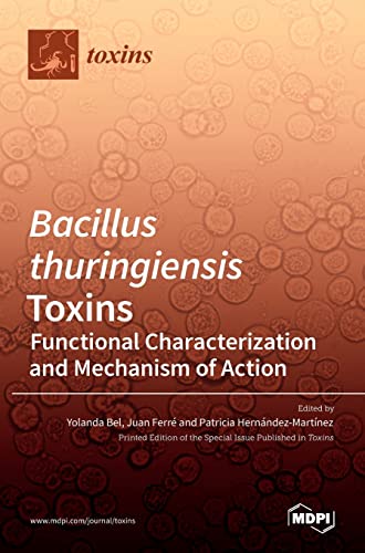 Bacillus thuringiensis Toxins: Functional Characterization and Mechanism of Action