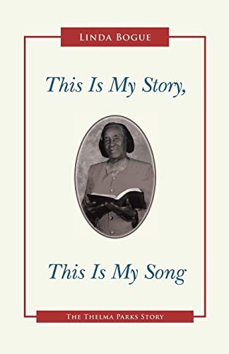 This Is My Story, This Is My Song: The Thelma Parks Story