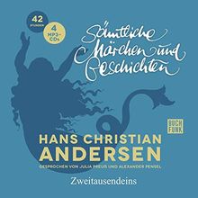 Hans Christian Andersen Sämtliche Märchen und Geschichten: Gesprochen von Julia Preuß und Alexander Pensel