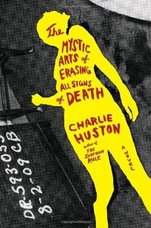 The Mystic Arts of Erasing All Signs of Death: A Novel