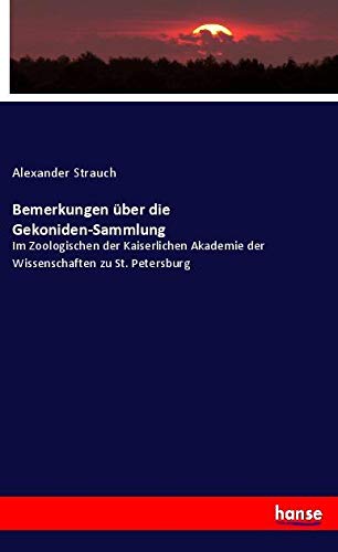 Bemerkungen über die Gekoniden-Sammlung: Im Zoologischen der Kaiserlichen Akademie der Wissenschaften zu St. Petersburg