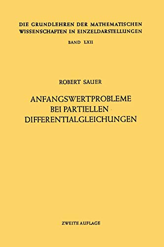 Anfangswertprobleme bei Partiellen Differentialgleichungen (Grundlehren der mathematischen Wissenschaften, 62, Band 62)