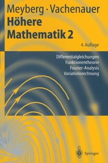 Höhere Mathematik 2: Differentialgleichungen, Funktionentheorie, Fourier-Analysis, Variationsrechnung (Springer-Lehrbuch) (German Edition): ... Fourier-Analyse, Variationsrechnung