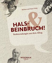 Hals- und Beinbruch!: Redewendungen aus dem Alltag