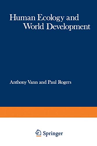 Human Ecology and World Development: Proceedings of a Symposium organised jointly by the Commonwealth Human Ecology Council and the Huddersfield ... in April 1973 (Frontiers in Human Ecology)