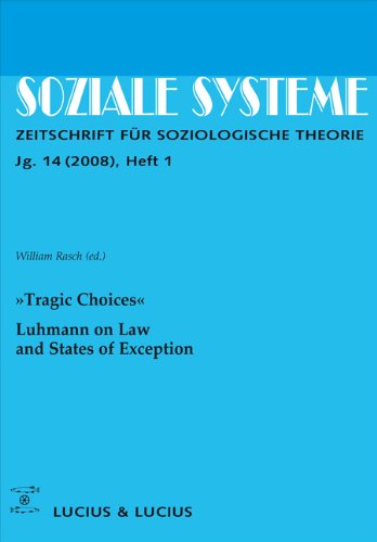 »Tragic Choices«. Luhmann on Law and States of Exception: Themenheft Soziale Systeme 1/08
