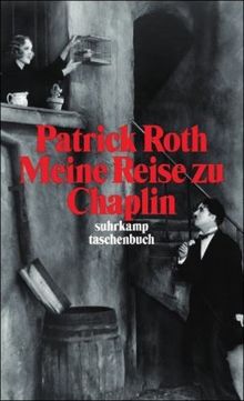 Meine Reise zu Chaplin: Ein Encore (suhrkamp taschenbuch)