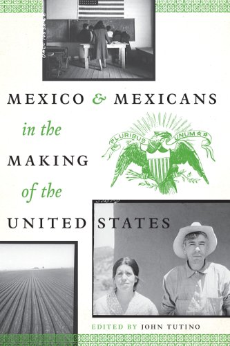 Mexico and Mexicans in the Making of the United States (Cmas History, Culture, and Society)