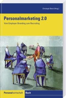 Personalmarketing 2.0: Vom Employer Branding zum Recruiting