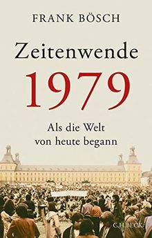 Zeitenwende 1979: Als die Welt von heute begann