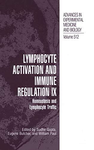 Lymphocyte Activation and Immune Regulation IX: Homeostasis and Lymphocyte Traffic (Advances in Experimental Medicine and Biology, 512, Band 512)