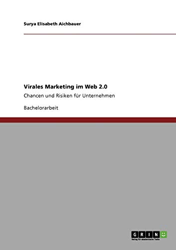 Virales Marketing im Web 2.0: Chancen und Risiken für Unternehmen