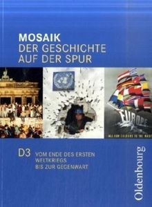 Mosaik, Ausgabe D, Bd.3 : 9. Schuljahr, Vom Ende des ersten Weltkriegs bis zur Gegenwart