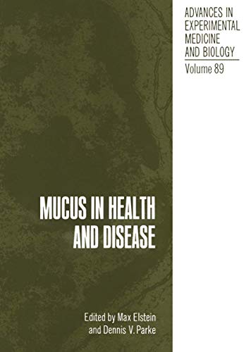 Mucus in Health and Disease (Advances in Experimental Medicine and Biology) (Advances in Experimental Medicine and Biology, 89, Band 89)