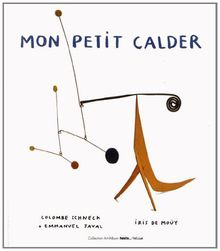 Mon petit Calder von Schneck, Colombe, Javal, Emmanuel | Buch | Zustand gut