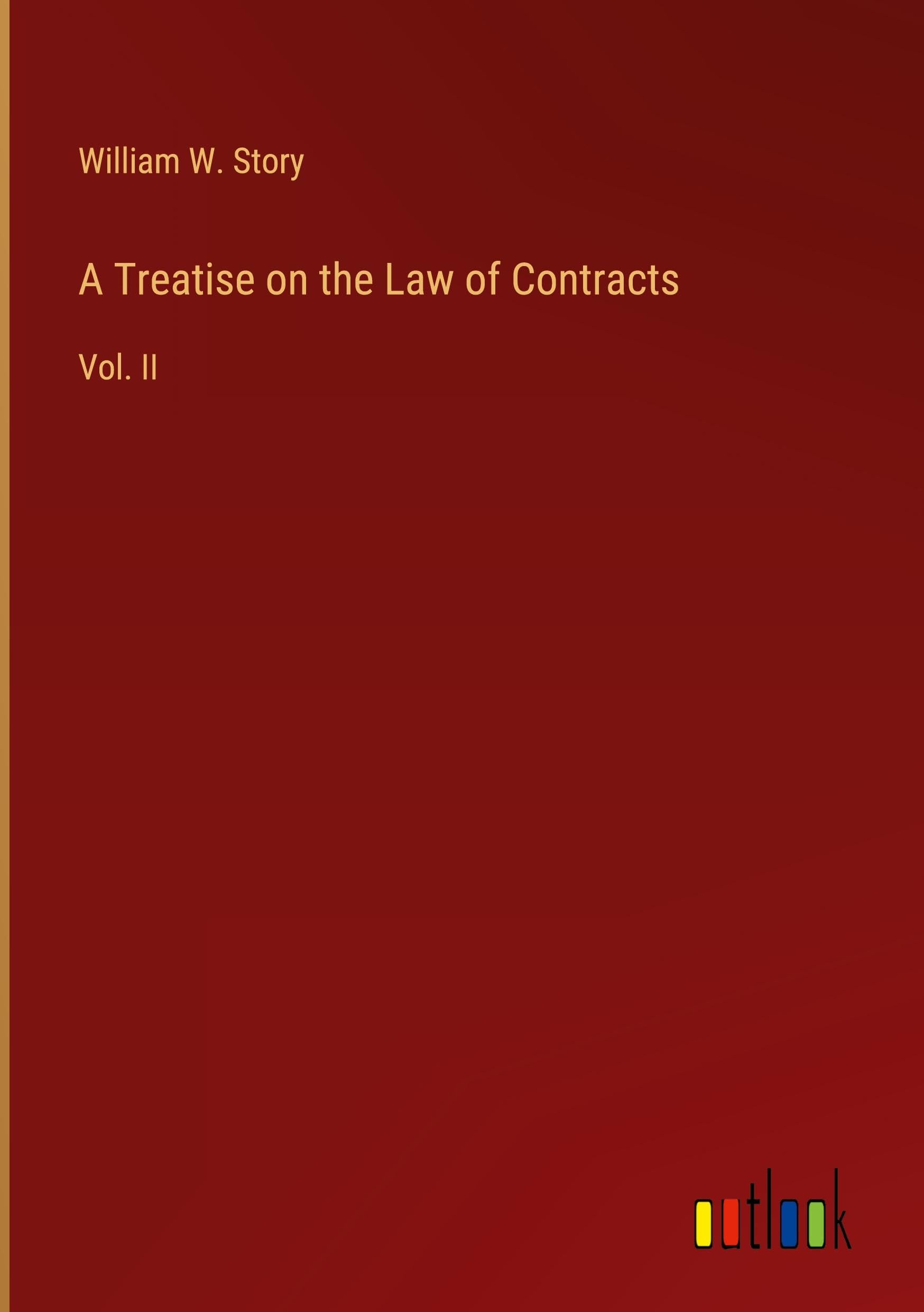 A Treatise on the Law of Contracts: Vol. II