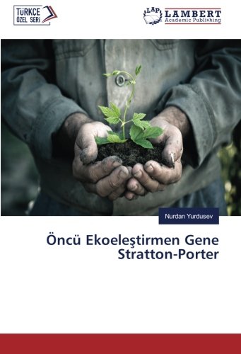 Öncü Ekoeleştirmen Gene Stratton-Porter