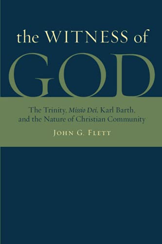 The Witness of God: The Trinity, Missio Dei, Karl Barth, and the Nature of Christian Community