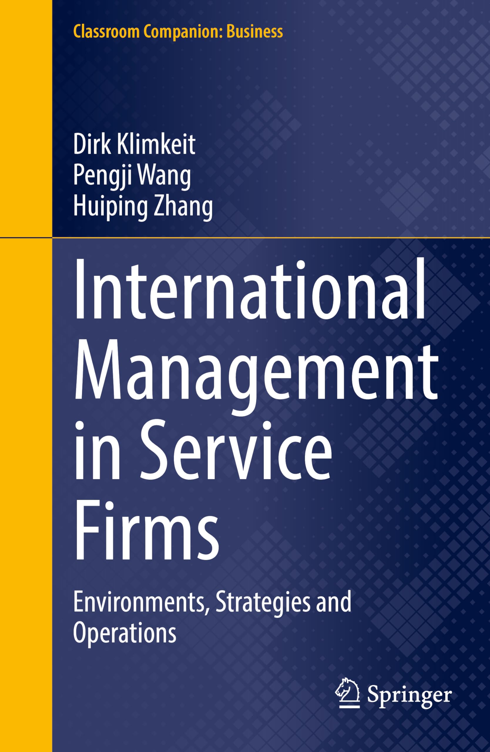 International Management in Service Firms: Environments, Strategies and Operations (Classroom Companion: Business)