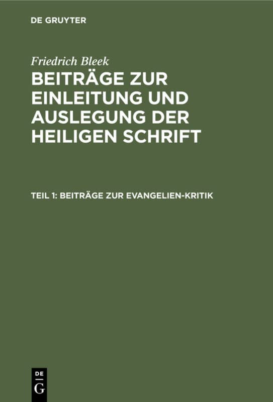 Beiträge zur Evangelien-Kritik (Friedrich Bleek: Beiträge zur Einleitung und Auslegung der heiligen Schrift)