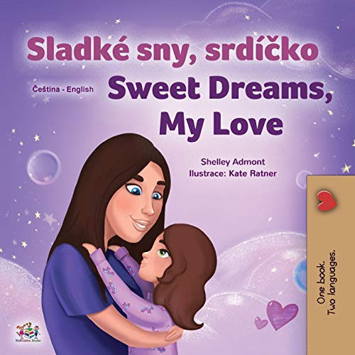 Sweet Dreams, My Love (Czech English Bilingual Book for Kids) (Czech English Bilingual Collection)