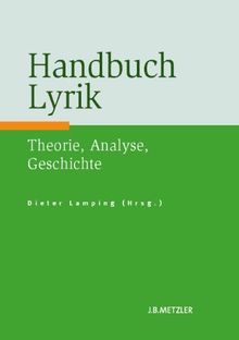 Handbuch Lyrik: Theorie, Analyse, Geschichte (Fachbuch Metzler)