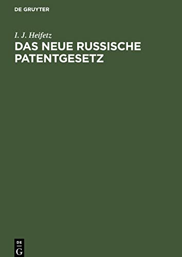 Das neue russische Patentgesetz: Der gewerbliche Rechtsschutz in Rußland unter besonderer Berücksichtigung des Rechtes der Ausländer