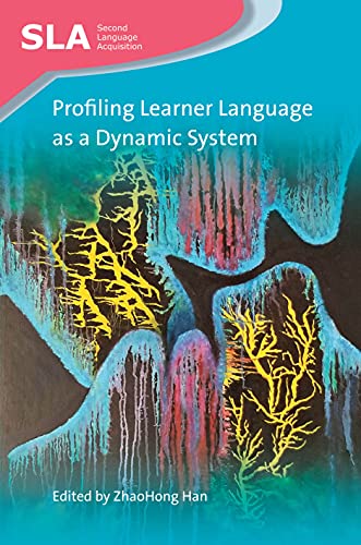 Profiling Learner Language as a Dynamic System (Second Language Acquisition, 134, Band 134)