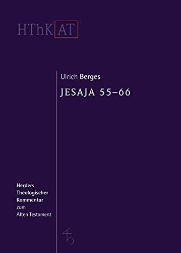 Ulrich Berges Jesaja 55-66 (Herders Theologischer Kommentar Zum Alten Testament)