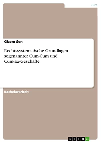 Rechtssystematische Grundlagen sogenannter Cum-Cum und Cum-Ex-Geschäfte
