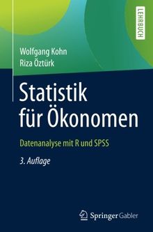 Statistik für Ökonomen: Datenanalyse mit R und SPSS (Springer-Lehrbuch)