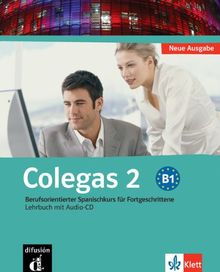 Colegas 2. Spanisch für den Beruf: Colegas, Bd.2, Lehrbuch