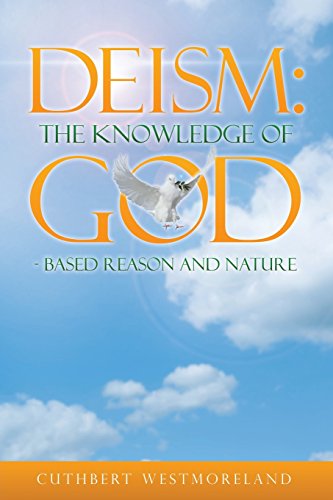 Deism: The Knowledge of God Based Reason and Nature