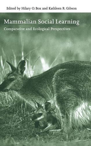 Mammalian Social Learning: Comparative and Ecological Perspectives (Symposia of the Zoological Society of London, Band 72)