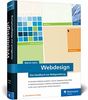 Webdesign: Das neue Handbuch zur Webgestaltung. Alles, was Webdesigner wissen müssen. Mit vielen inspirierenden Beispielen