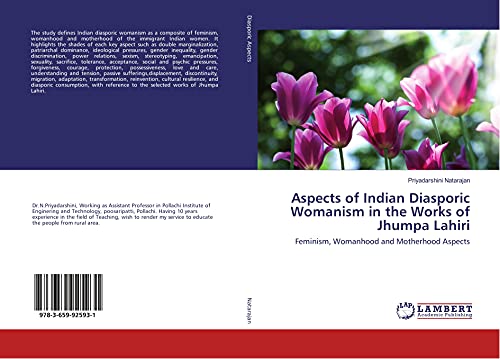 Aspects of Indian Diasporic Womanism in the Works of Jhumpa Lahiri: Feminism, Womanhood and Motherhood Aspects