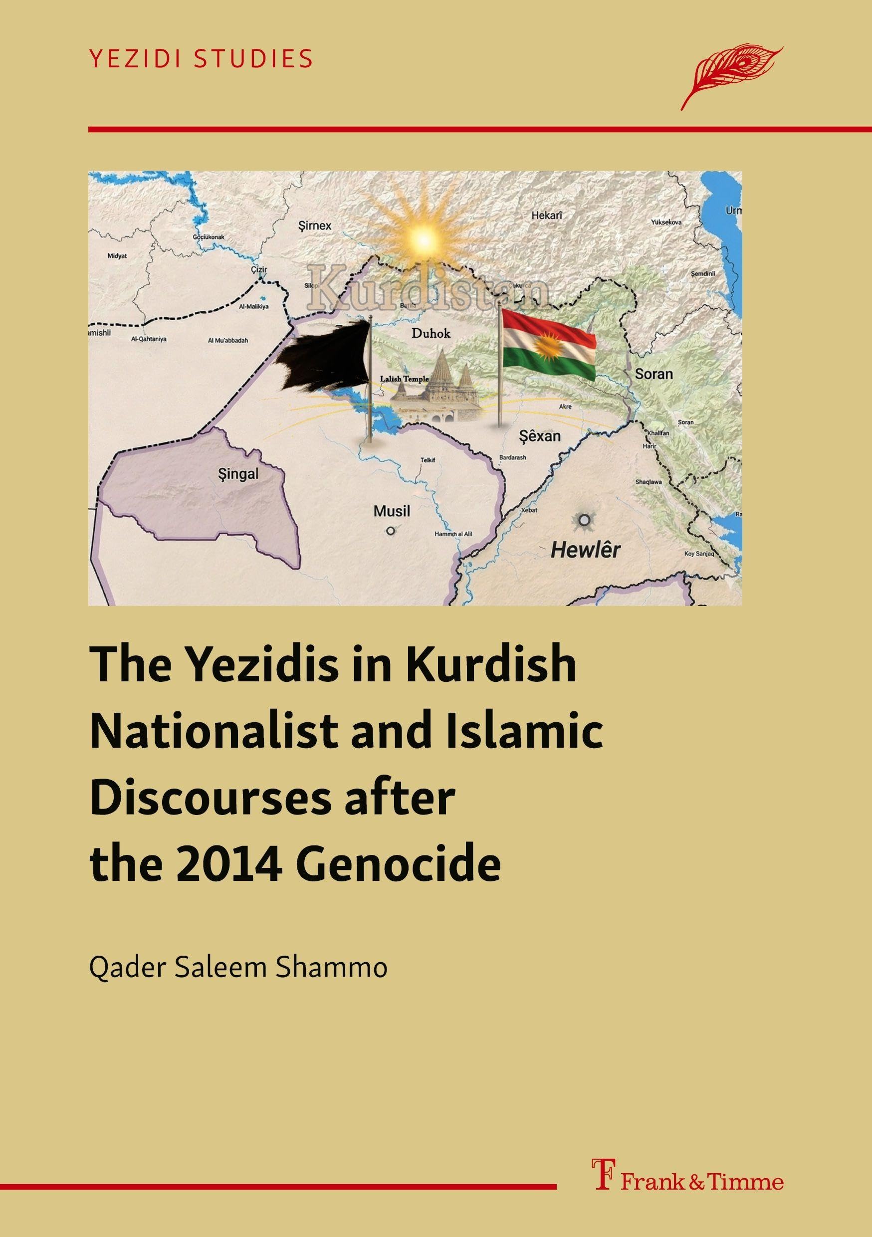 The Yezidis in Kurdish Nationalist and Islamic Discourses after the 2014 Genocide (Yezidi Studies, Band 4)