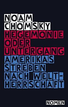 Hegemonie oder Untergang: Amerikas Streben nach Weltherrschaft