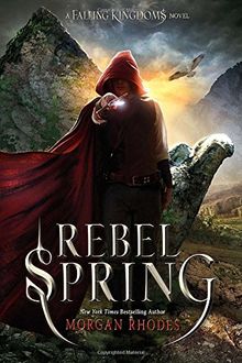 Rebel Spring: A Falling Kingdoms Novel