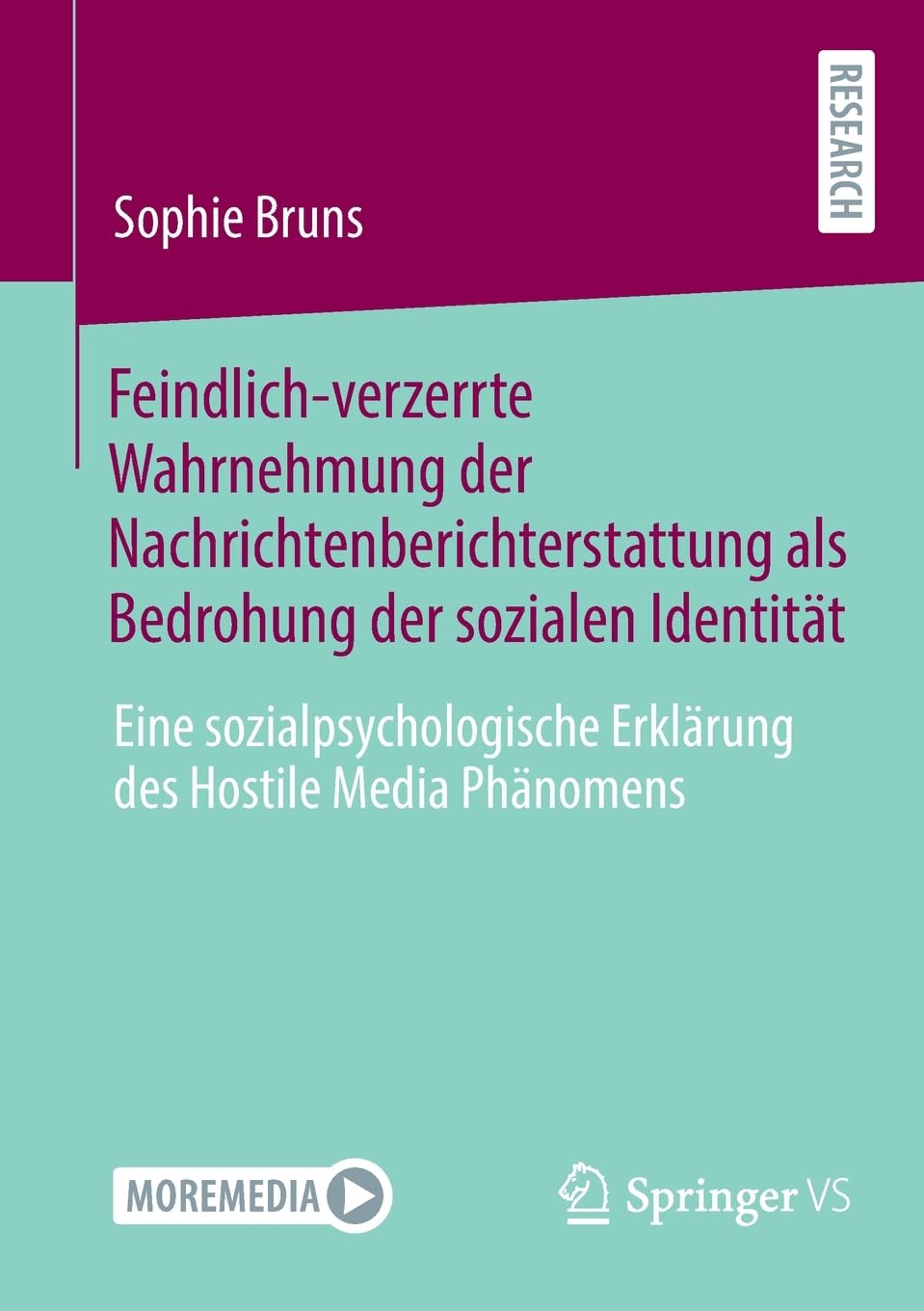 Feindlich-verzerrte Wahrnehmung der Nachrichtenberichterstattung als Bedrohung der sozialen Identität: Eine sozialpsychologische Erklärung des Hostile Media Phänomens