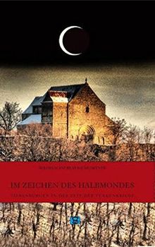 Im Zeichen des Halbmondes: Siebenbürgen in der Zeit der Türkenkriege (Die Geschichte Siebenbürgens)