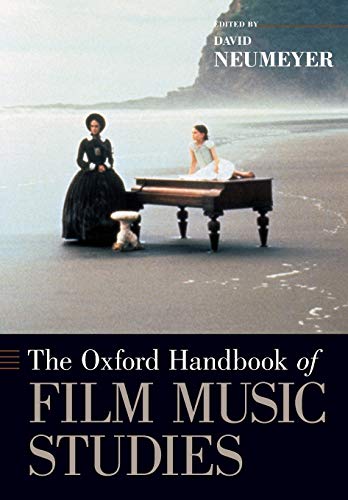 The Oxford Handbook of Film Music Studies (Oxford Handbooks)
