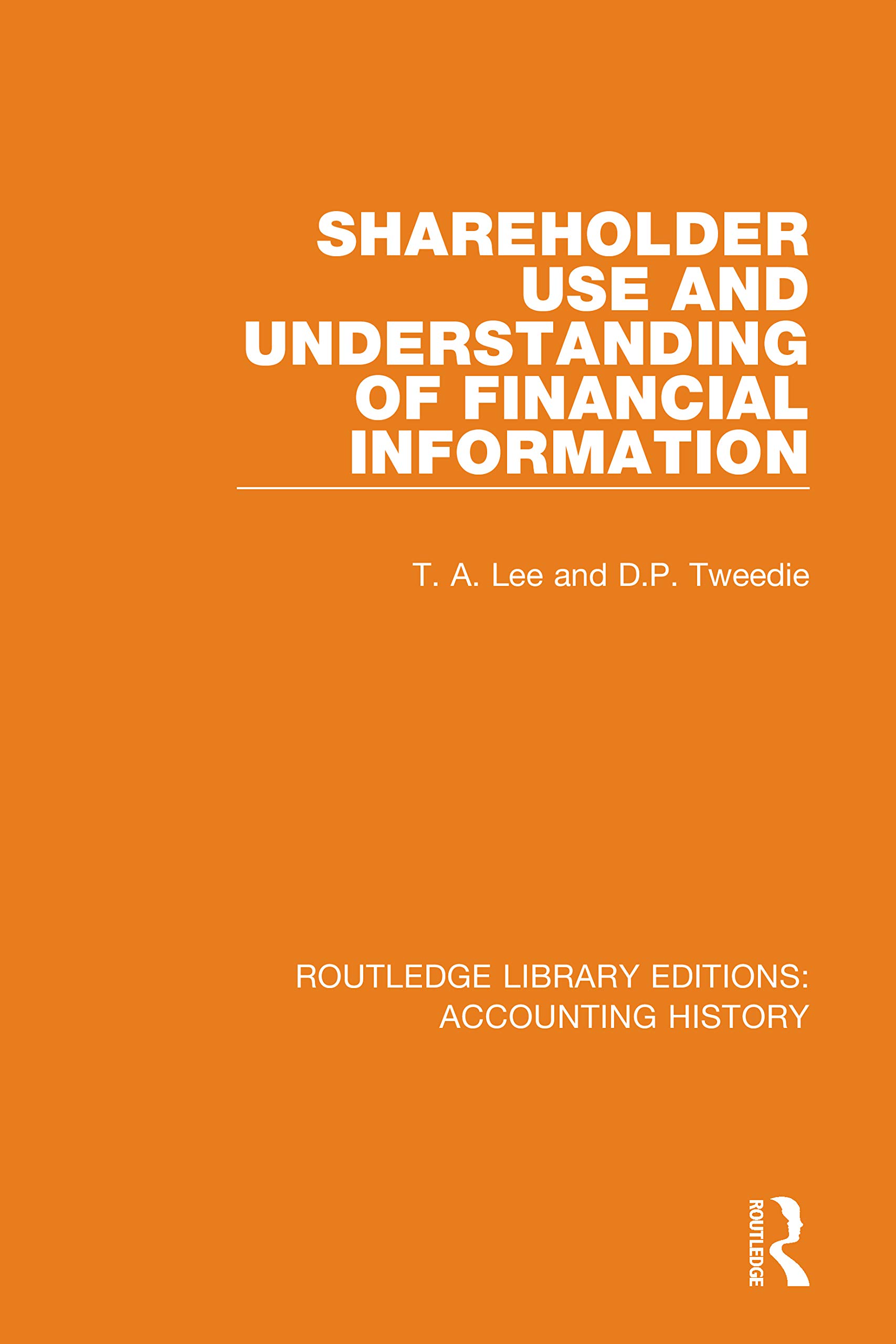 Shareholder Use and Understanding of Financial Information (Routledge Library Editions: Accounting History, Band 38)