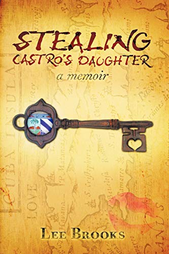 Stealing Castro's daughter: a memoir